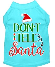 Don't Tell Santa Screen Print Dog Shirt Aqua XXL