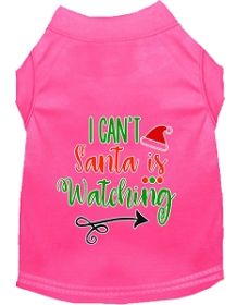 I Can't, Santa is Watching Screen Print Dog Shirt Bright Pink XXL