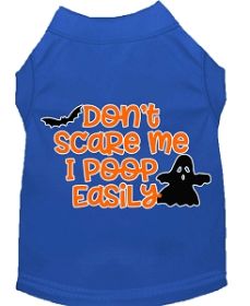 Don't Scare Me, Poops Easily Screen Print Dog Shirt Blue XXL