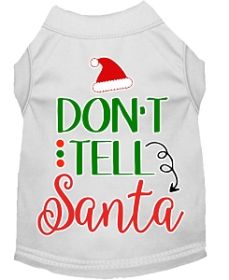 Don't Tell Santa Screen Print Dog Shirt White XS