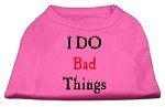 I Do Bad Things Screen Print Shirts Bright Pink S