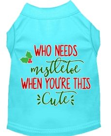 Who Needs Mistletoe Screen Print Dog Shirt Aqua XL