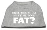 Does This Shirt Make Me Look Fat? Screen Printed Shirt Grey Med