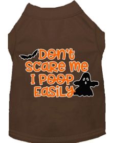 Don't Scare Me, Poops Easily Screen Print Dog Shirt Brown XXXL